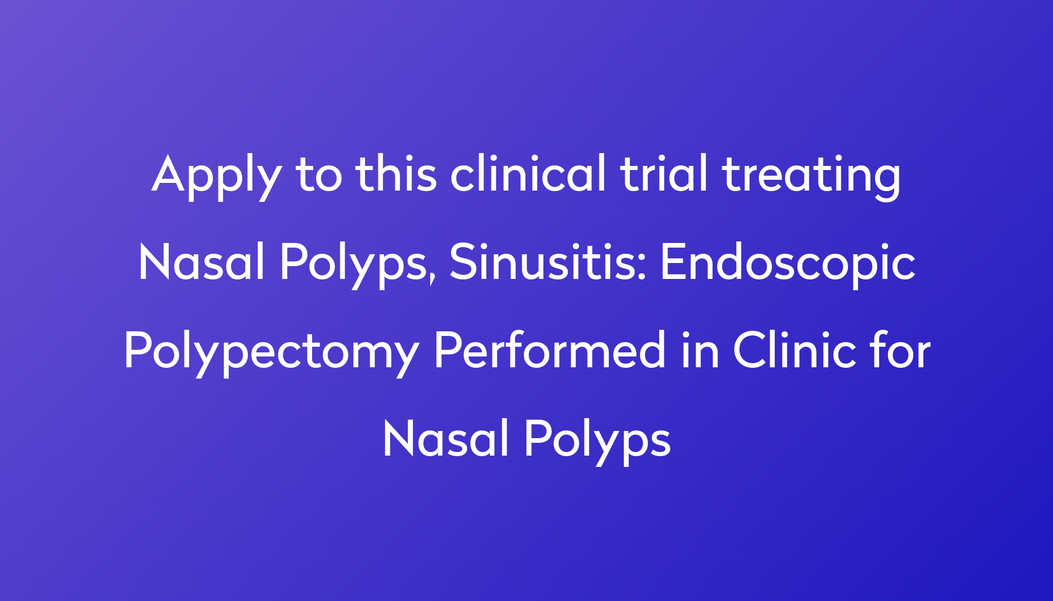 Endoscopic Polypectomy Performed In Clinic For Nasal Polyps Clinical